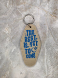 The Best Is Yet to Come Vintage Motel Keychain