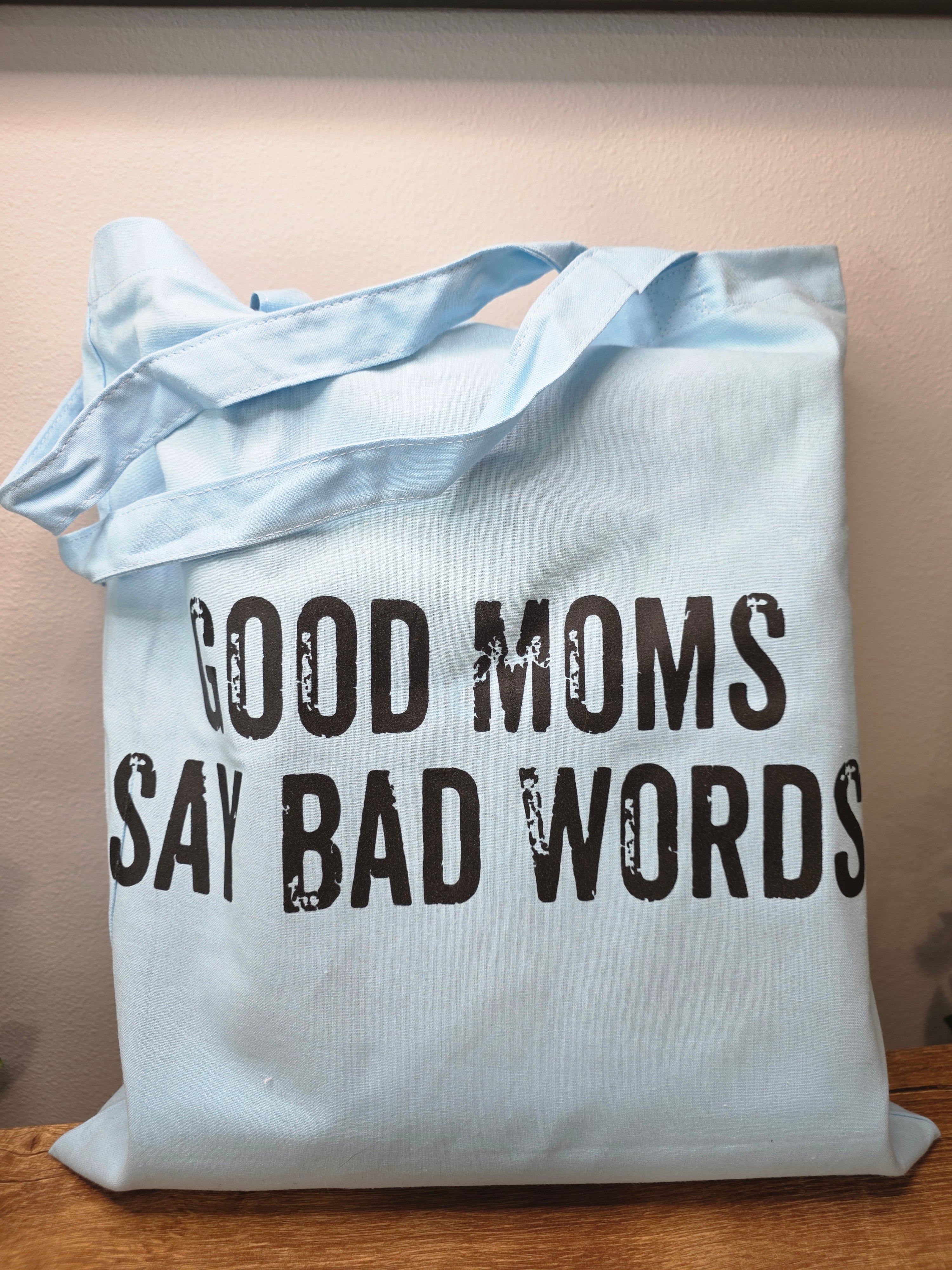 Good Moms Say Bad Words Canvas Tote Bag