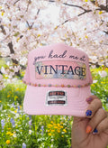 You Had Me At Vintage Trucker Hat